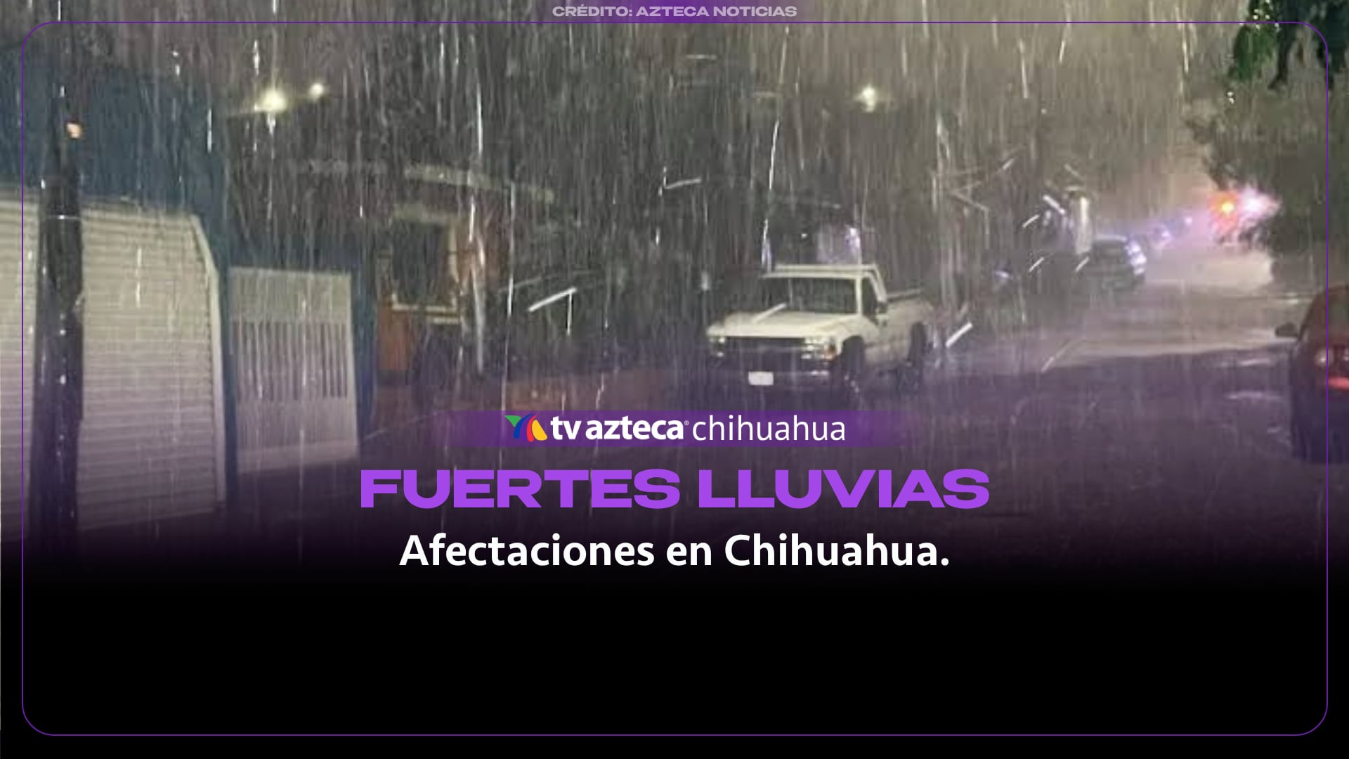 VIDEO: lluvias en Chihuahua dejan calles inundadas, autos varados y drenaje colapsado